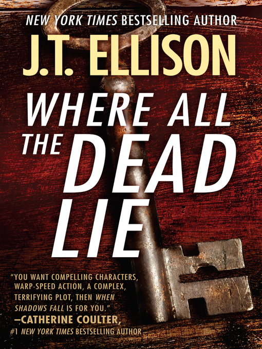 Title details for Where All the Dead Lie by J.T. Ellison - Available